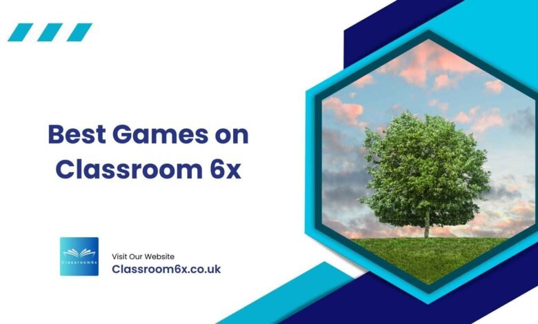 Best Games on Classroom 6x