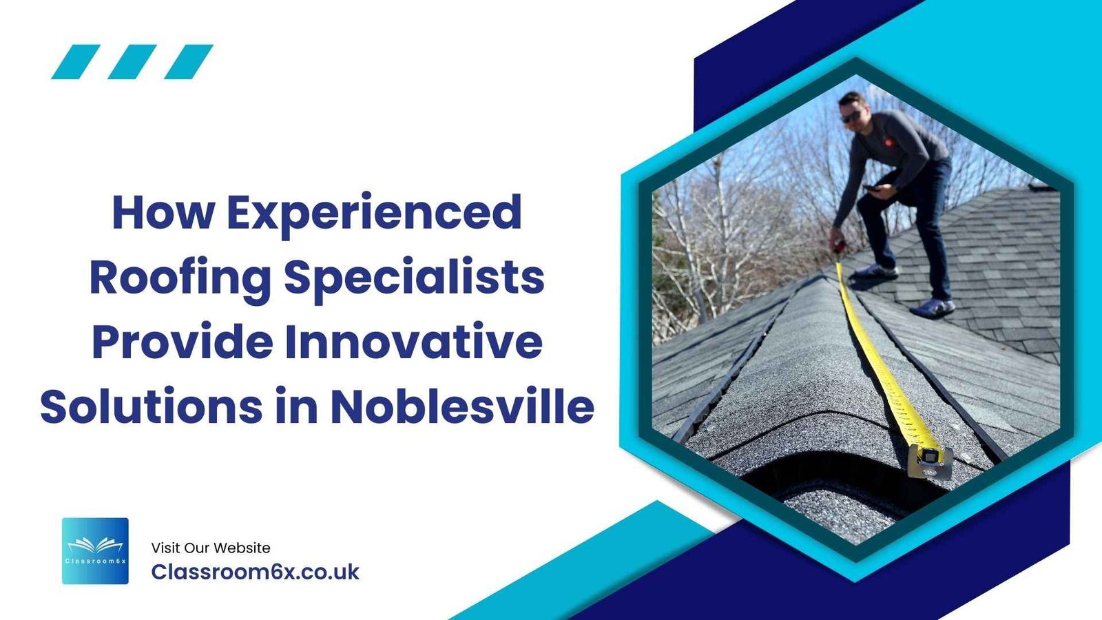 How Experienced Roofing Specialists Provide Innovative Solutions in Noblesville