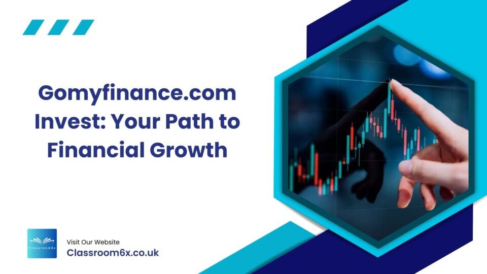 Gomyfinance.com Invest: Your Path to Financial Growth 2 gomyfinance.com invest