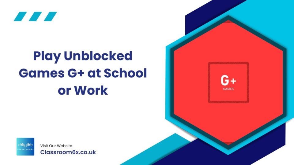 Play Unblocked Games G+ at School or Work 2 unblocked games g +