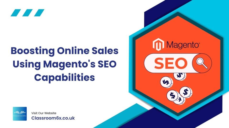 Boosting Online Sales Using Magento's SEO Capabilities 2 Magento SEO Capabilities Boosting Online Sales Using Magento's SEO Capabilities